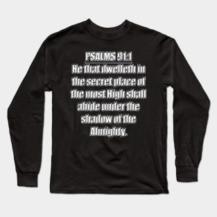 Psalms 91:1  King James Version (KJV) Long Sleeve T-Shirt